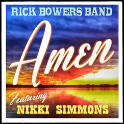 Amen (feat. Nikki Simmons) - Single by Rick Bowers Band album reviews, ratings, credits