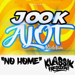 No Home (Jook Alot Riddim) Song Lyrics