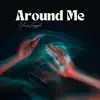 Around Me - Single album lyrics, reviews, download