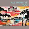 All I Want Is You (feat. Lindy bates) - Single album lyrics, reviews, download