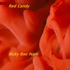 Red Candy - Single by Ricky Bao Nam album reviews, ratings, credits
