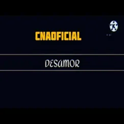 Desamor (feat. cnaoficial) - Single by Cnaoficial album reviews, ratings, credits