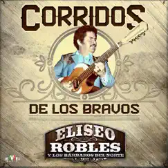 Corridos de los Bravos by Eliseo Robles y Los Bárbaros del Norte album reviews, ratings, credits
