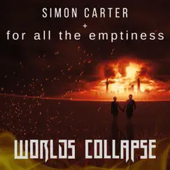 Worlds Collapse - Single by Simon Carter & For All the Emptiness album reviews, ratings, credits