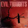 Evil Thoughts - Single album lyrics, reviews, download