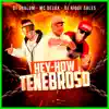 Hey How Tenebroso - Single album lyrics, reviews, download