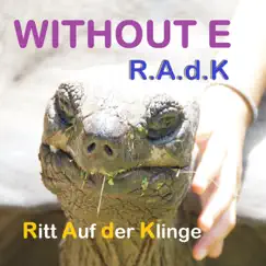R.A.d.K. (Ritt auf der Klinge) - Single by WITHOUT E album reviews, ratings, credits