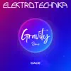 Gravity (Elektrotechnika Sped Up Remix) - Single album lyrics, reviews, download