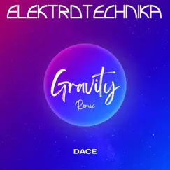 Gravity (Elektrotechnika Sped Up Remix) - Single by Elektrotechnika & DACE album reviews, ratings, credits