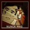 Nunca Más - Single album lyrics, reviews, download