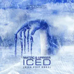 ICED (2023 Kick Edit) - Single by Matzic & Upriser album reviews, ratings, credits