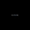Closure - EP album lyrics, reviews, download