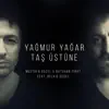 Yağmur Yağar Taş Üstüne (feat. Belkıs Güzel) - Single album lyrics, reviews, download