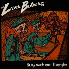Stay With Me Tonight - Single by The Lost Bullets album reviews, ratings, credits