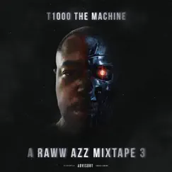 T1000 the Machine a Raww Azz Mixtape 3 by Maestro Tibia$e album reviews, ratings, credits