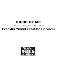 PIECE of ME (feat. Franklin Mastal & EL VILLANO) - Single by Freeman Universe album reviews, ratings, credits