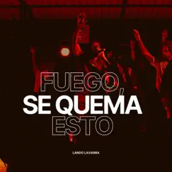 Fuego, Se Quema esto Song Lyrics