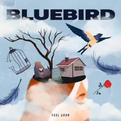 Bluebird by Feel Good album reviews, ratings, credits