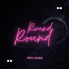 Round Round (feat. Antriksh) - Single album lyrics, reviews, download