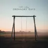Ordinary Days - Single album lyrics, reviews, download