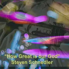 How Great is our God (Instrumental) - Single by Steven Schnedler album reviews, ratings, credits