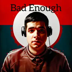 Bad Enough - Single by Jragon album reviews, ratings, credits