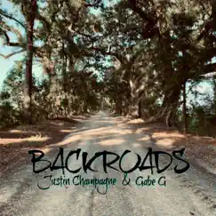 Back Roads (feat. Gabe G) - Single by Justin Champagne album reviews, ratings, credits