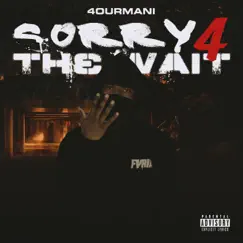Sorry 4 the Wait - EP by 4ourmani album reviews, ratings, credits