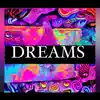 Dreams - EP album lyrics, reviews, download