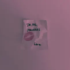 De Mil Maneras - Single by Lara album reviews, ratings, credits