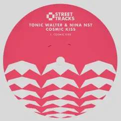 Cosmic Kiss - Single by Nina Nst & Tonic Walter album reviews, ratings, credits