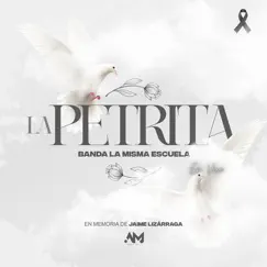 La Petrita (En Vivo) - Single by Banda La Misma Escuela album reviews, ratings, credits