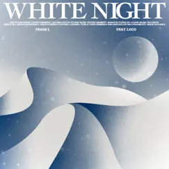 White Night (feat. Loco) - Single by TRADE L album reviews, ratings, credits