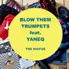 Blow Them Trumpets (feat. Yaneq) - Single album lyrics, reviews, download