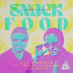 Snack Food (feat. Adam Theis) - Single by Jazz Mafia, Otis McDonald & Trance Thompson album reviews, ratings, credits