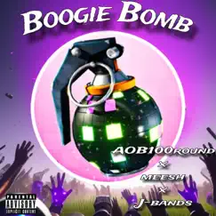 Boogie Bomb (feat. Mee$h & J-bandz) Song Lyrics