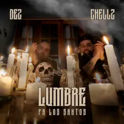 Lumbre (Pa Los Santos) - Single by Tony Dez & Chellz album reviews, ratings, credits