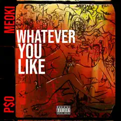 Whatever You Like - Single by P$O Meoki album reviews, ratings, credits
