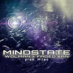 Mindstate (feat. faded_xan) - Single by Wolman album reviews, ratings, credits