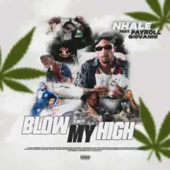 Blow My High (feat. Payroll Giovanni) - Single by Nhale album reviews, ratings, credits