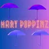 MARY POPPINZ (feat. BIG JD, SpazzMatt & Butter) - Single album lyrics, reviews, download