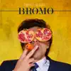 Bromo (feat. Juan Gallardo) - Single album lyrics, reviews, download