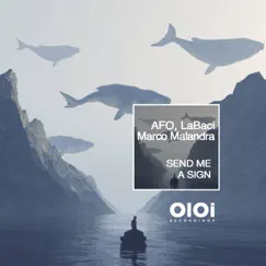 Send Me a Sign - Single by AFO, Labaci & Marco Malandra album reviews, ratings, credits