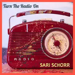 Turn the Radio On - Single by Sari Schorr album reviews, ratings, credits