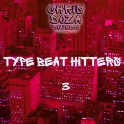 Type Beat Hitters 3 - EP by Chris Doza album reviews, ratings, credits