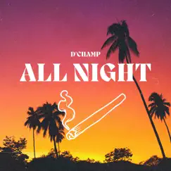 All Night - Single by D'Champ album reviews, ratings, credits