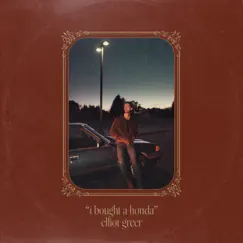 I Bought a Honda - Single by Elliot Greer album reviews, ratings, credits