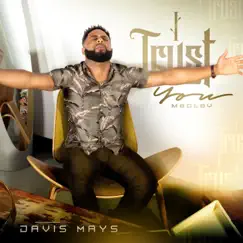 Trust You Medley - Single by Javis Mays album reviews, ratings, credits
