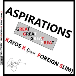 Aspirations (GREAT) [feat. Foreign Slim] Song Lyrics