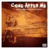 Come After Me - Single album lyrics, reviews, download